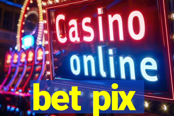 bet pix